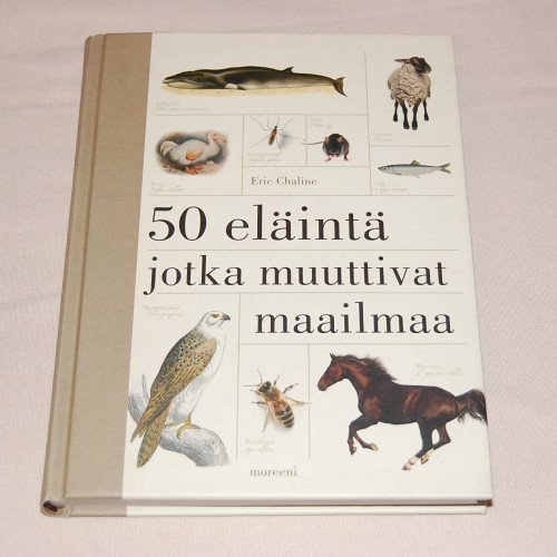 Eric Chaline 50 eläintä jotka muuttivat maailmaa